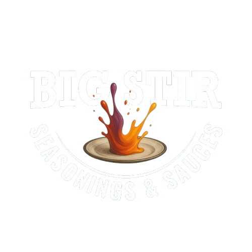 BIG STIR            Seasonings + Sauces